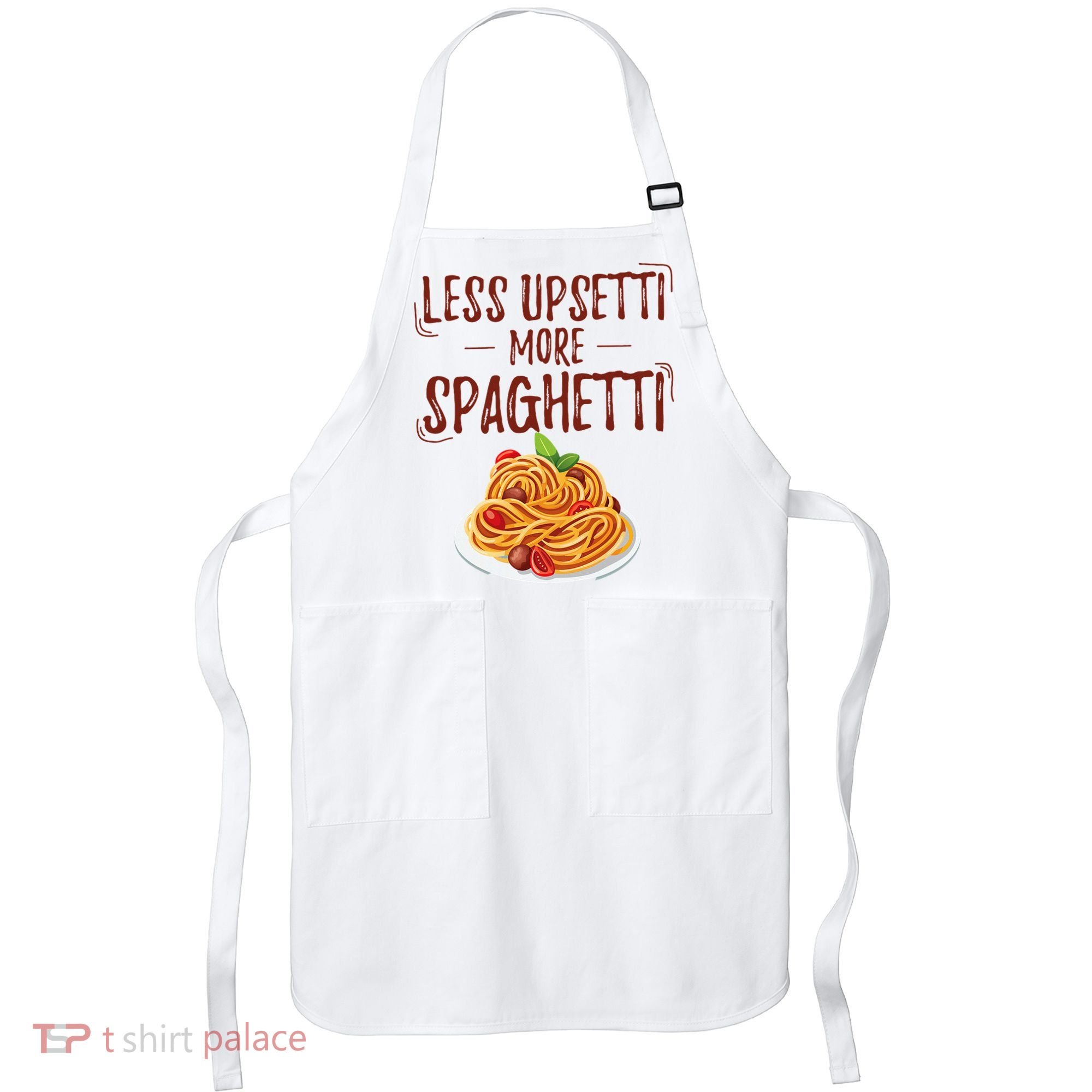 Less Upsetti More Spaghetti Pasta Lover Apron