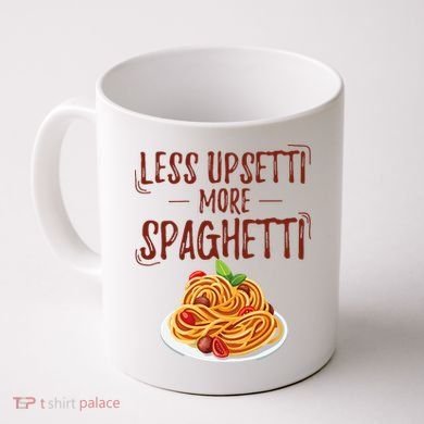 Less Upsetti More Spaghetti Pasta Lover Coffee Mug