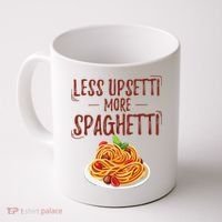 Less Upsetti More Spaghetti Pasta Lover Coffee Mug thumb 0