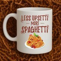Less Upsetti More Spaghetti Pasta Lover Coffee Mug thumb 2