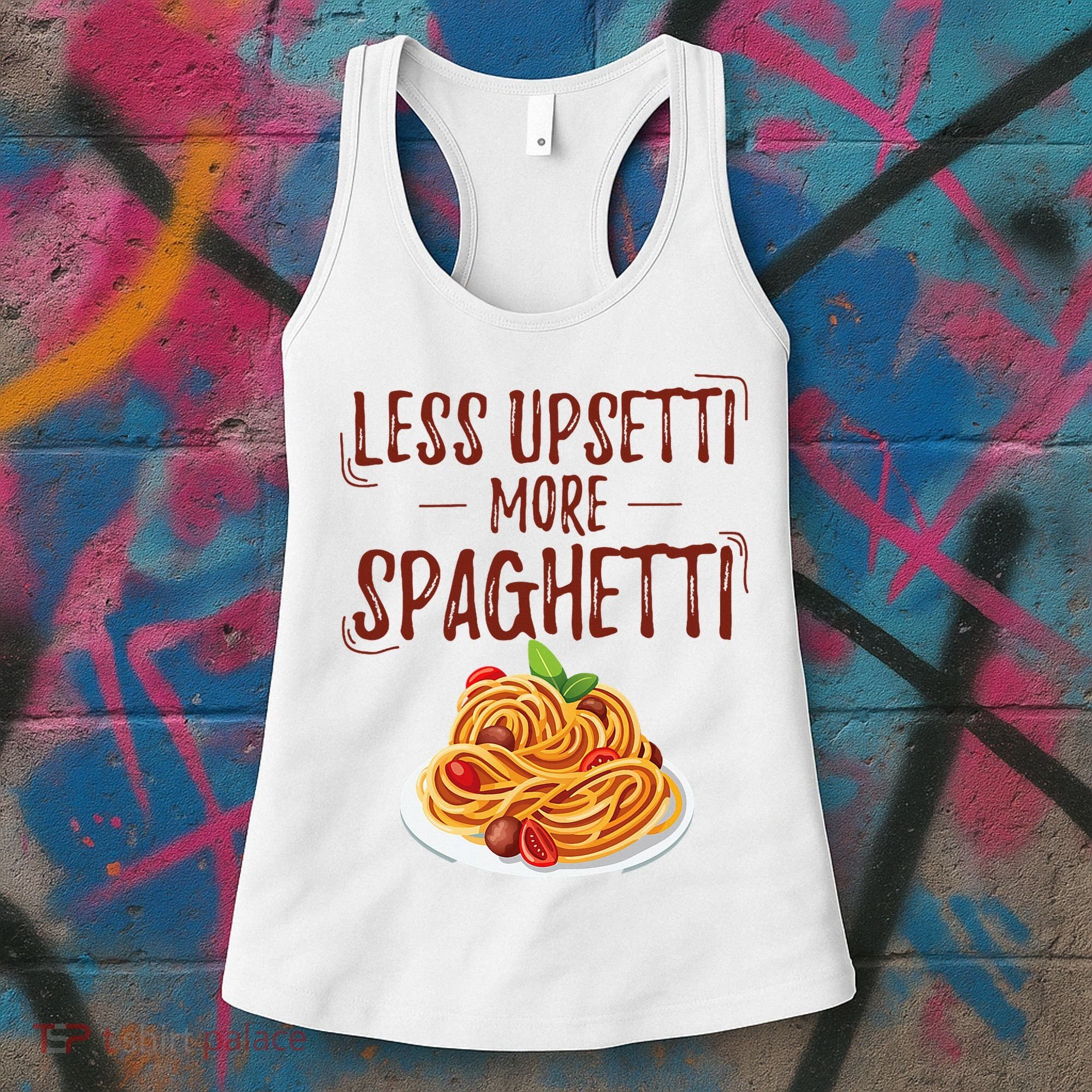 Less Upsetti More Spaghetti Pasta Lover Women's Tank Top