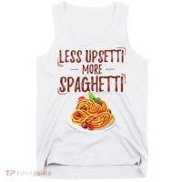 Less Upsetti More Spaghetti Pasta Lover Tank Top thumb 0