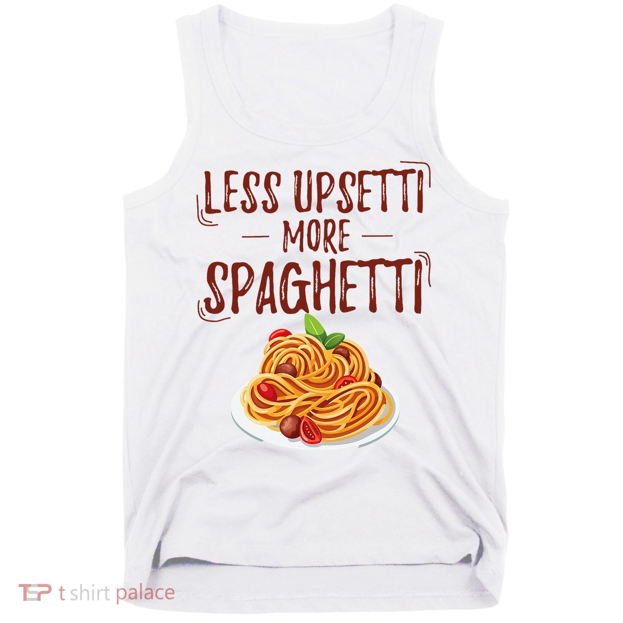Less Upsetti More Spaghetti Pasta Lover Tank Top