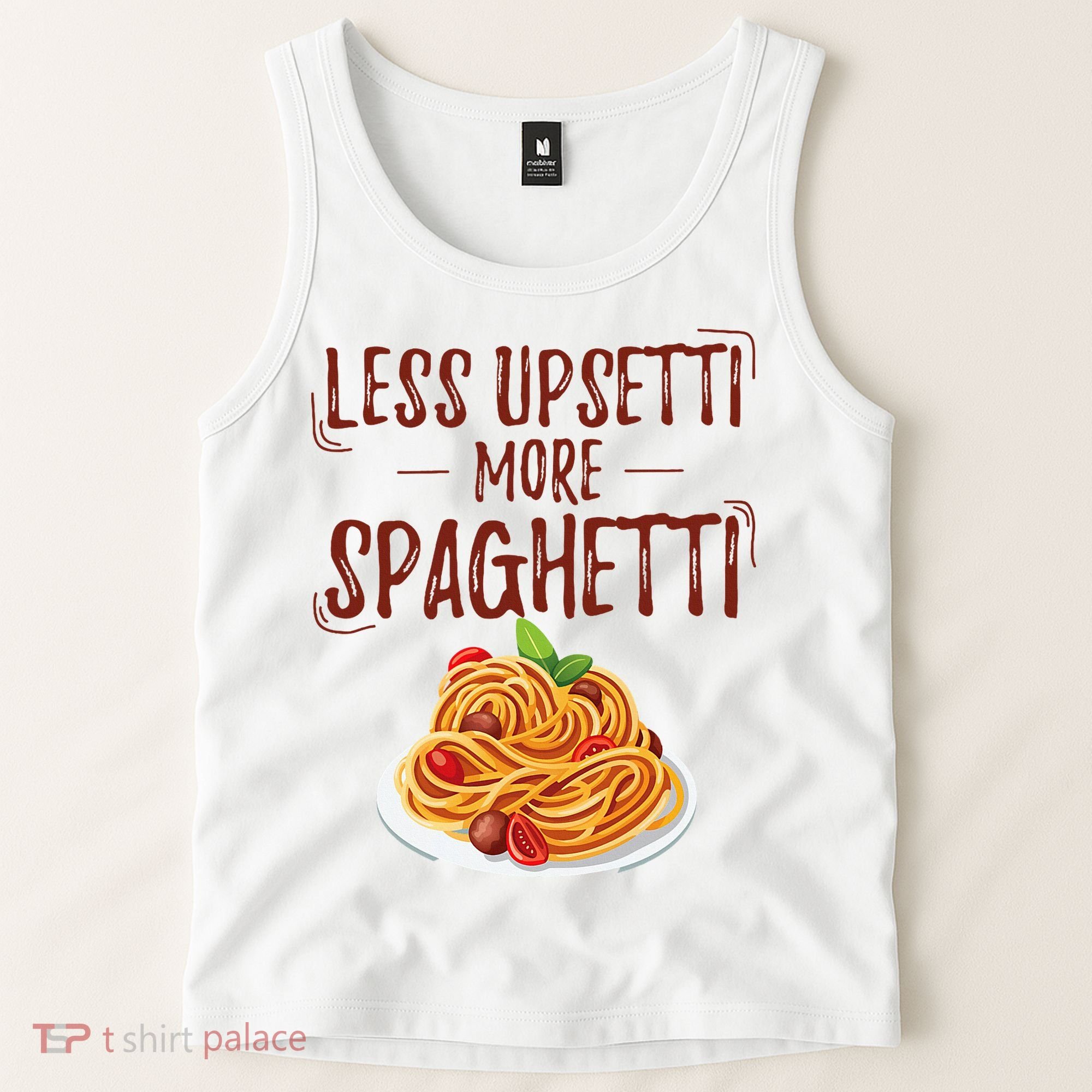 Less Upsetti More Spaghetti Pasta Lover Tank Top