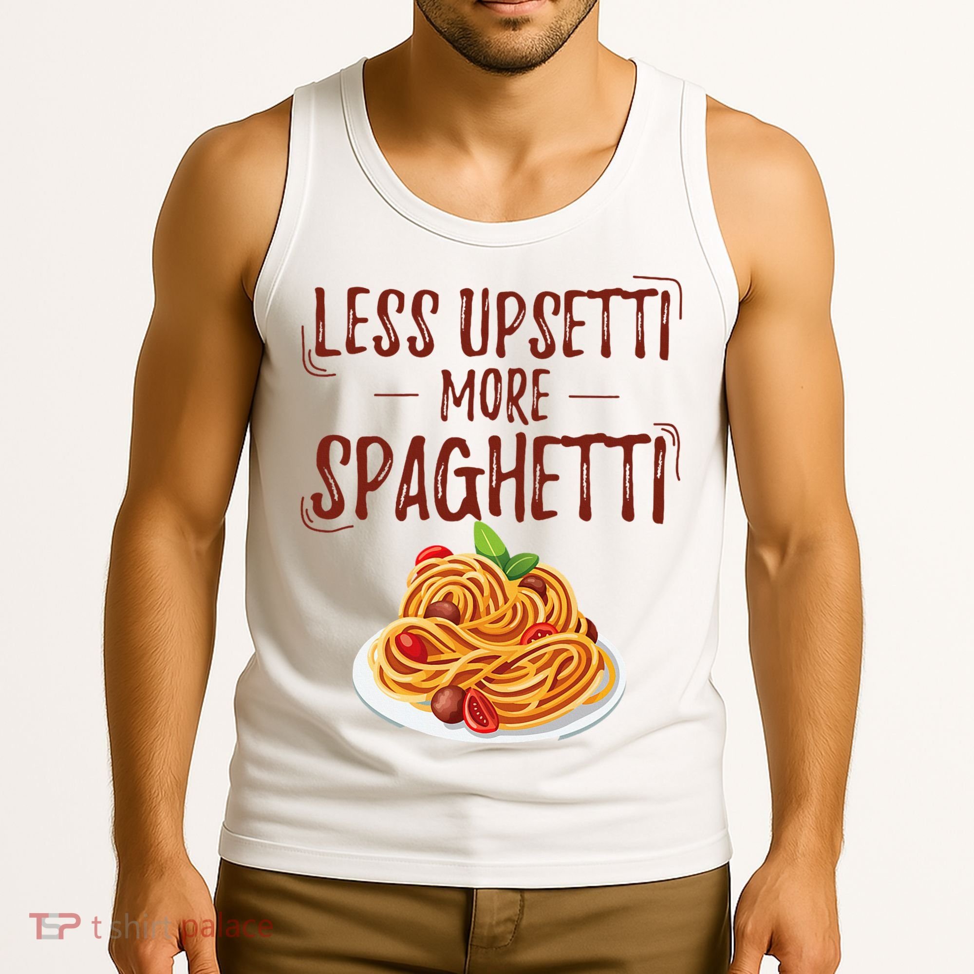 Less Upsetti More Spaghetti Pasta Lover Tank Top