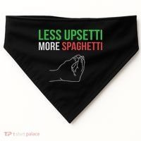 Less Upsetti More Spaghetti Funny Italian Sayings USA-Made Doggie Bandana thumb 0