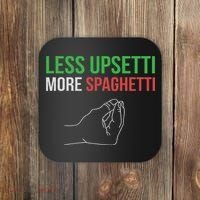 Less Upsetti More Spaghetti Funny Italian Sayings Coaster thumb 0