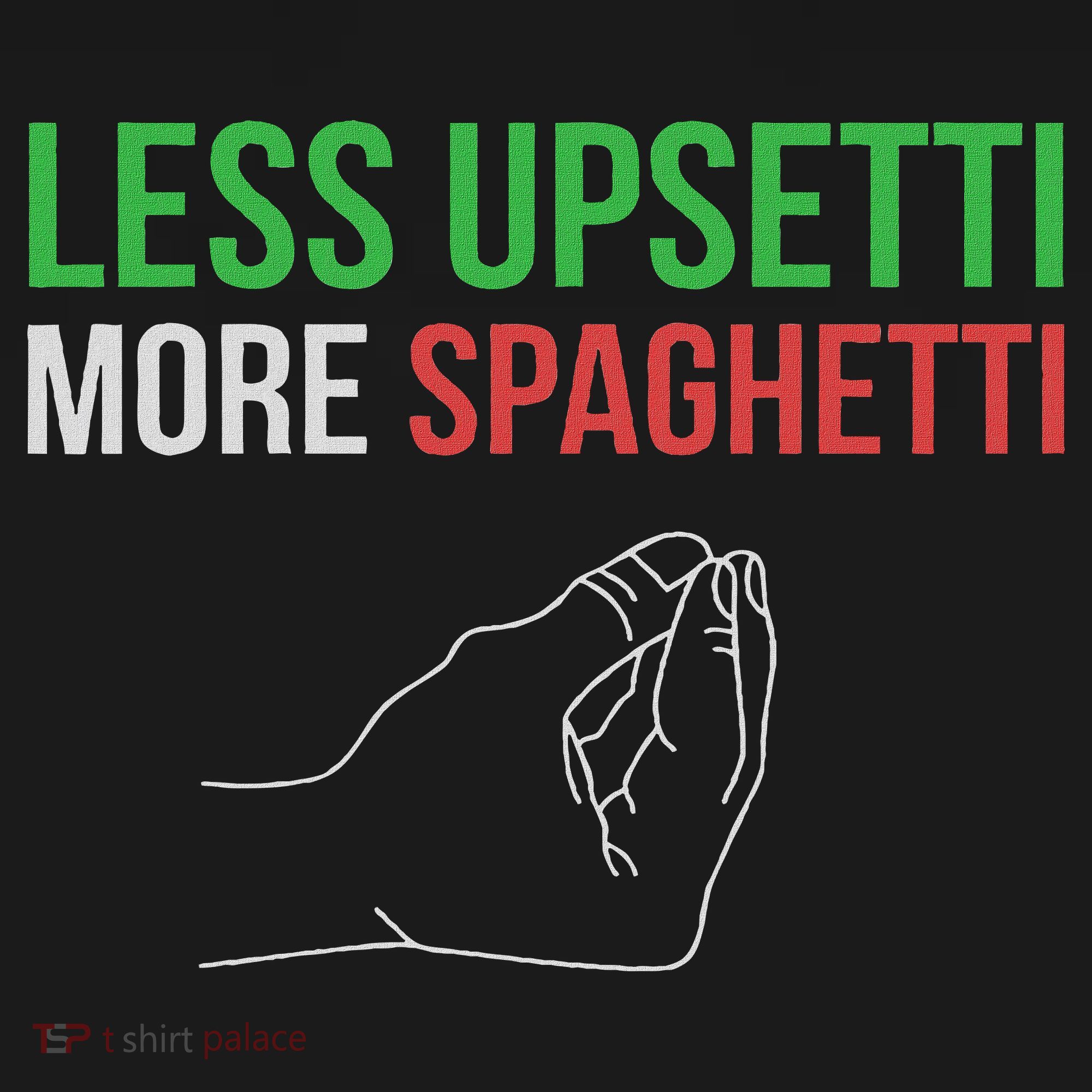 Less Upsetti More Spaghetti Funny Italian Sayings Mousepad