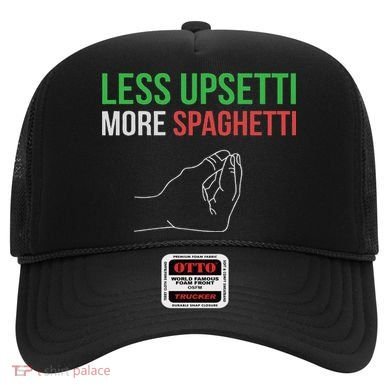 Less Upsetti More Spaghetti Funny Italian Sayings Hat