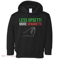 Less Upsetti More Spaghetti Funny Italian Sayings Toddler Hoodie thumb 0