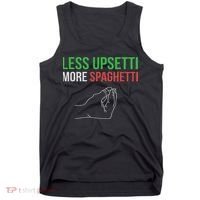 Less Upsetti More Spaghetti Funny Italian Sayings Tank Top thumb 0