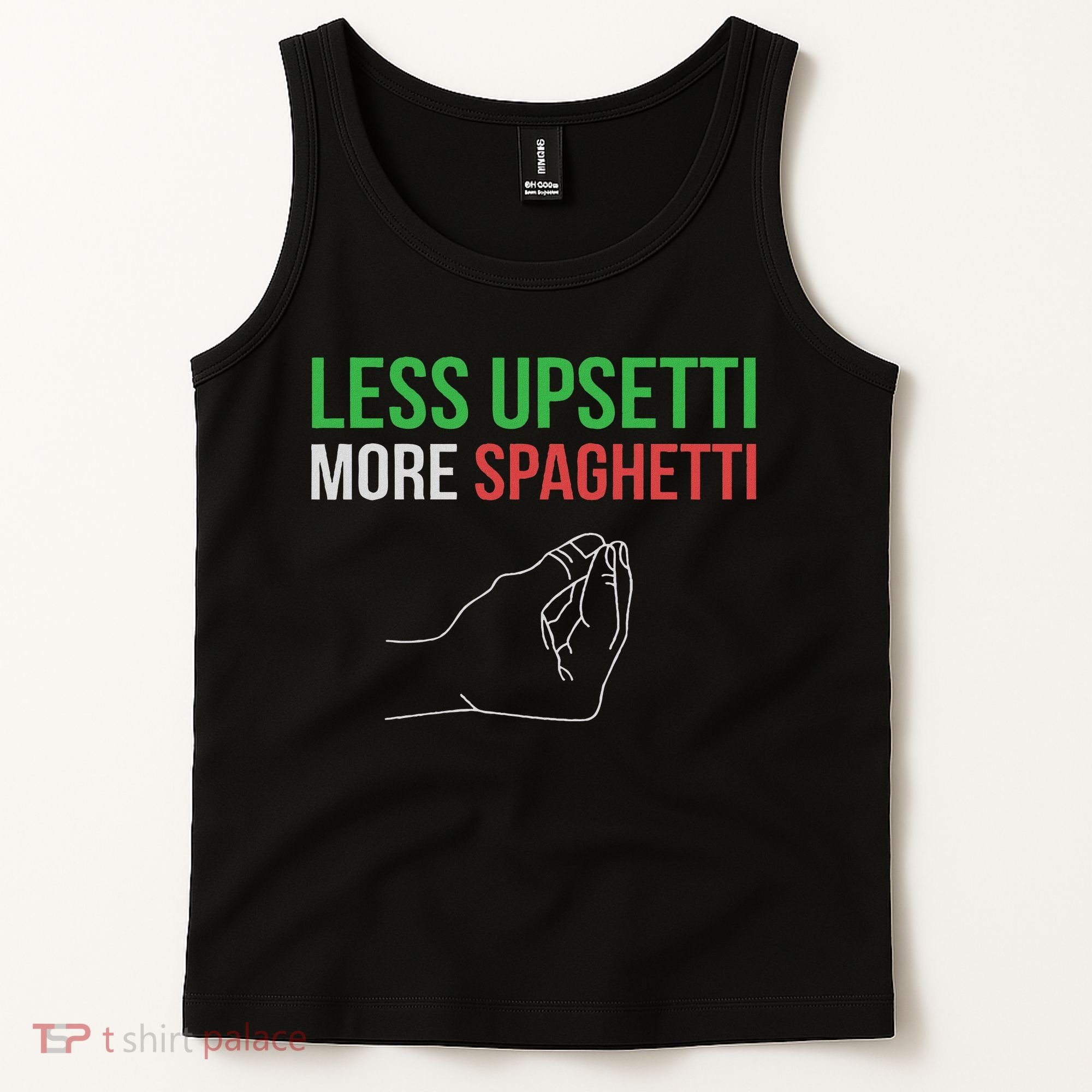 Less Upsetti More Spaghetti Funny Italian Sayings Tank Top