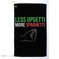 Less Upsetti More Spaghetti Funny Italian Sayings Golf Towel thumb 0