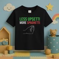 Less Upsetti More Spaghetti Funny Italian Sayings Toddler T-Shirt thumb 3