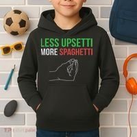 Less Upsetti More Spaghetti Funny Italian Sayings Kids Hoodie thumb 2