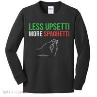 Less Upsetti More Spaghetti Funny Italian Sayings Kids Long Sleeve Shirt thumb 0