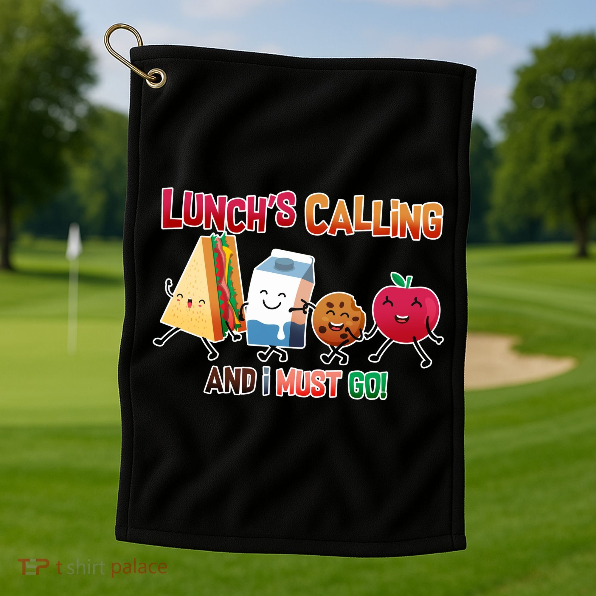 Lunch Is Calling And I Must Go Golf Towel