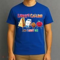 Lunch Is Calling And I Must Go T-Shirt thumb 3