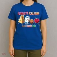 Lunch Is Calling And I Must Go T-Shirt thumb 4