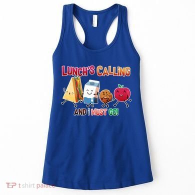 Lunch Is Calling And I Must Go Women's Tank Top