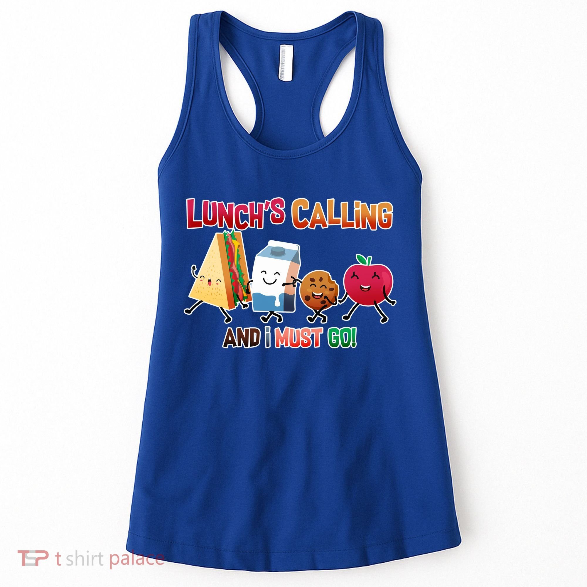Lunch Is Calling And I Must Go Women's Tank Top