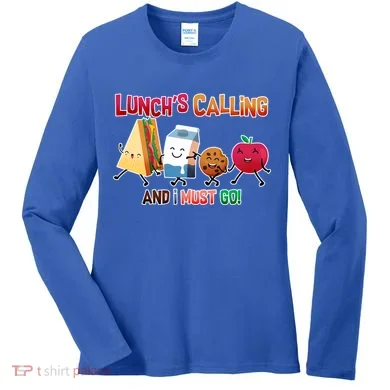 Lunch Is Calling And I Must Go Women's Long Sleeve Shirt
