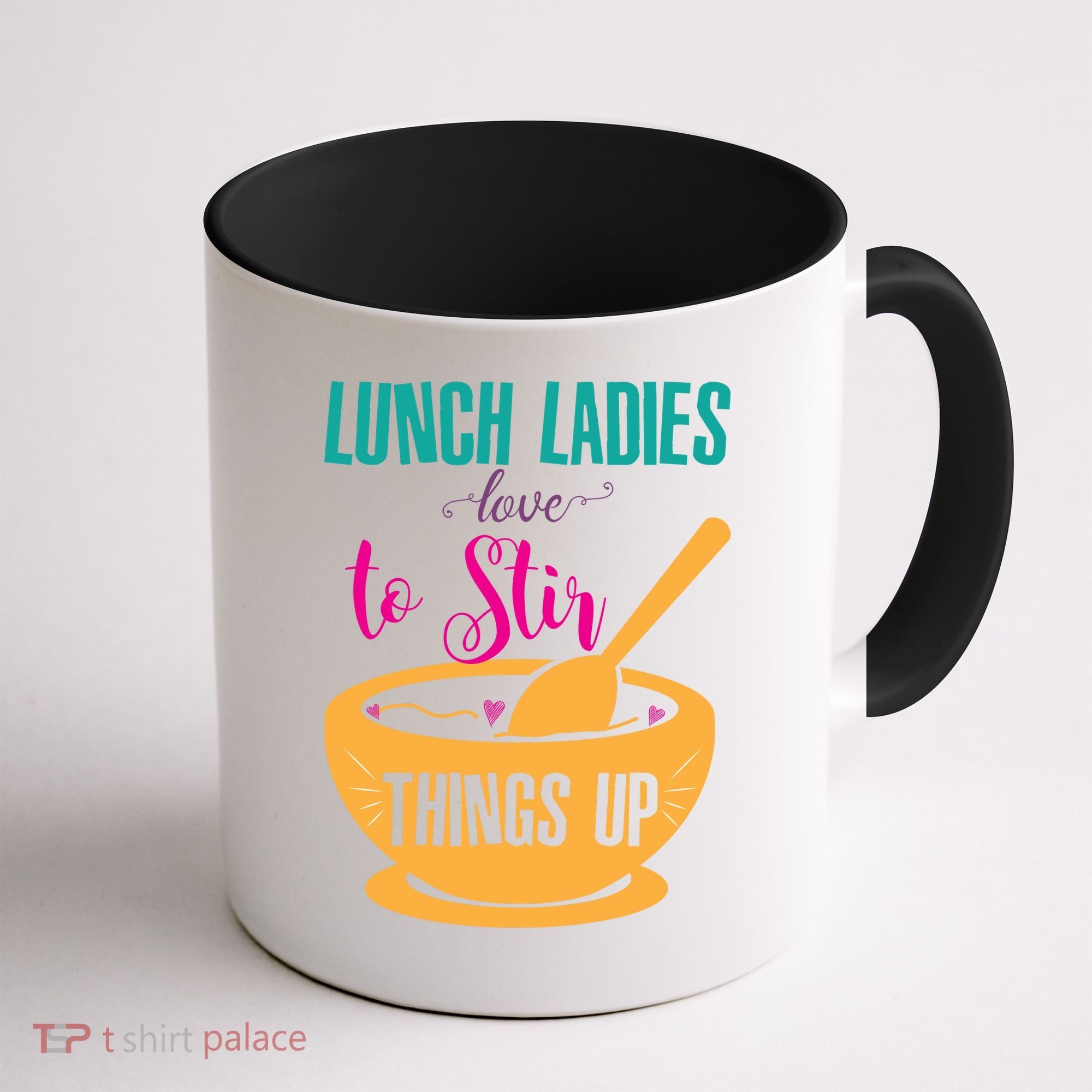 Lunch Ladies Love To Stir Things Up Coffee Mug