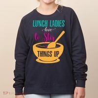Lunch Ladies Love To Stir Things Up Women's Sweatshirt thumb 0