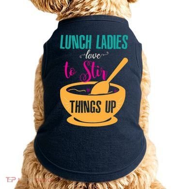 Lunch Ladies Love To Stir Things Up Doggie Tank