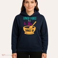 Lunch Ladies Love To Stir Things Up Hoodie thumb 5