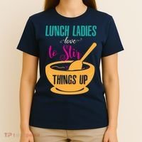 Lunch Ladies Love To Stir Things Up T-Shirt thumb 4