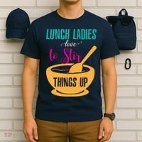 Lunch Ladies Love To Stir Things Up T-Shirt thumb 6