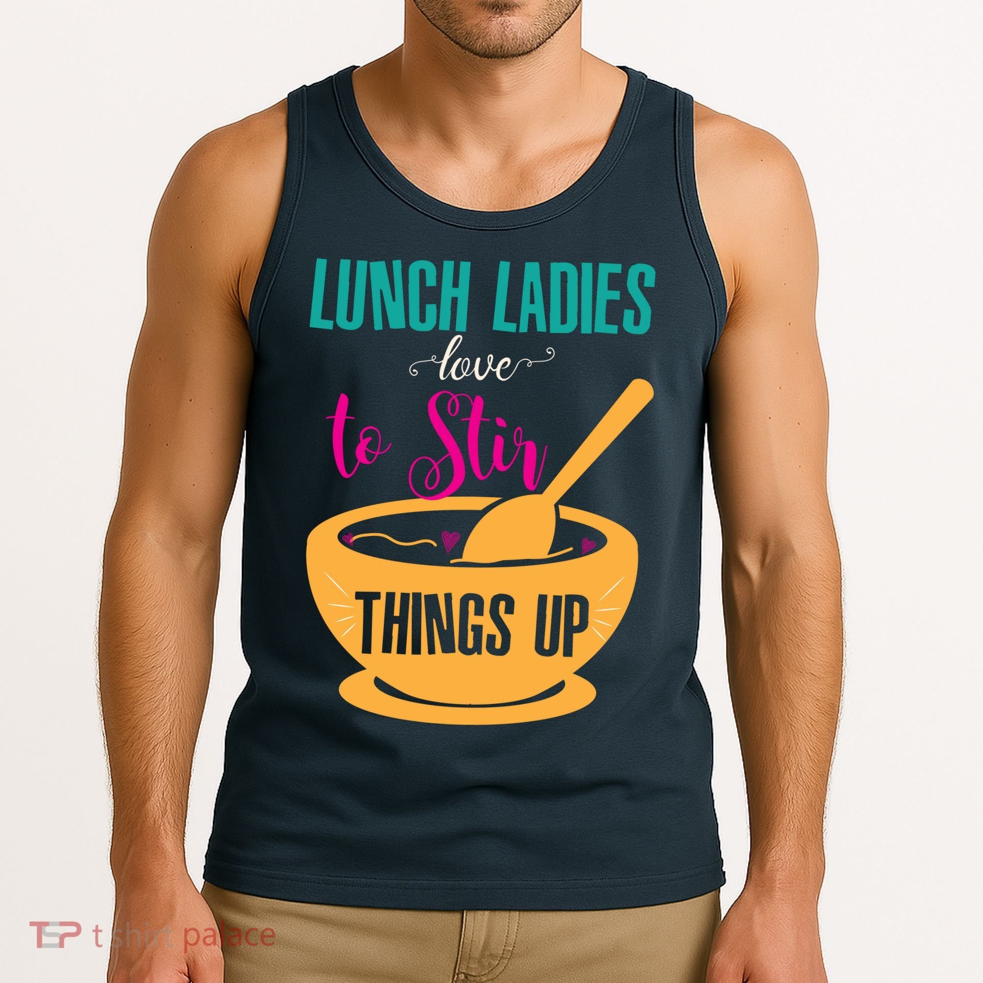Lunch Ladies Love To Stir Things Up Tank Top