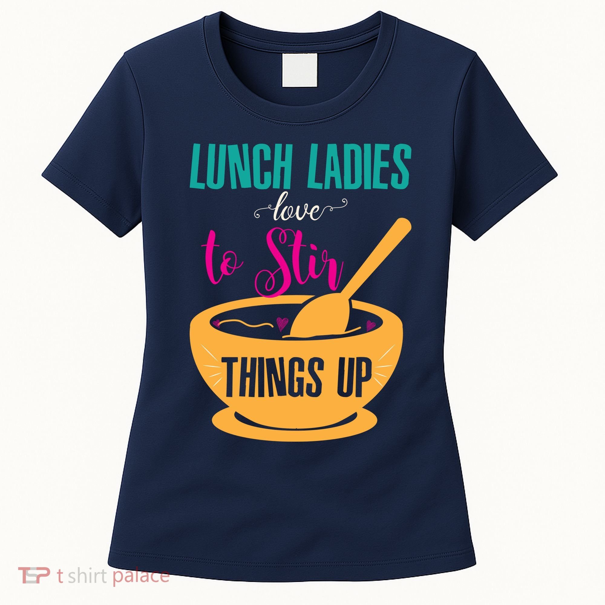 Lunch Ladies Love To Stir Things Up Women's T-Shirt