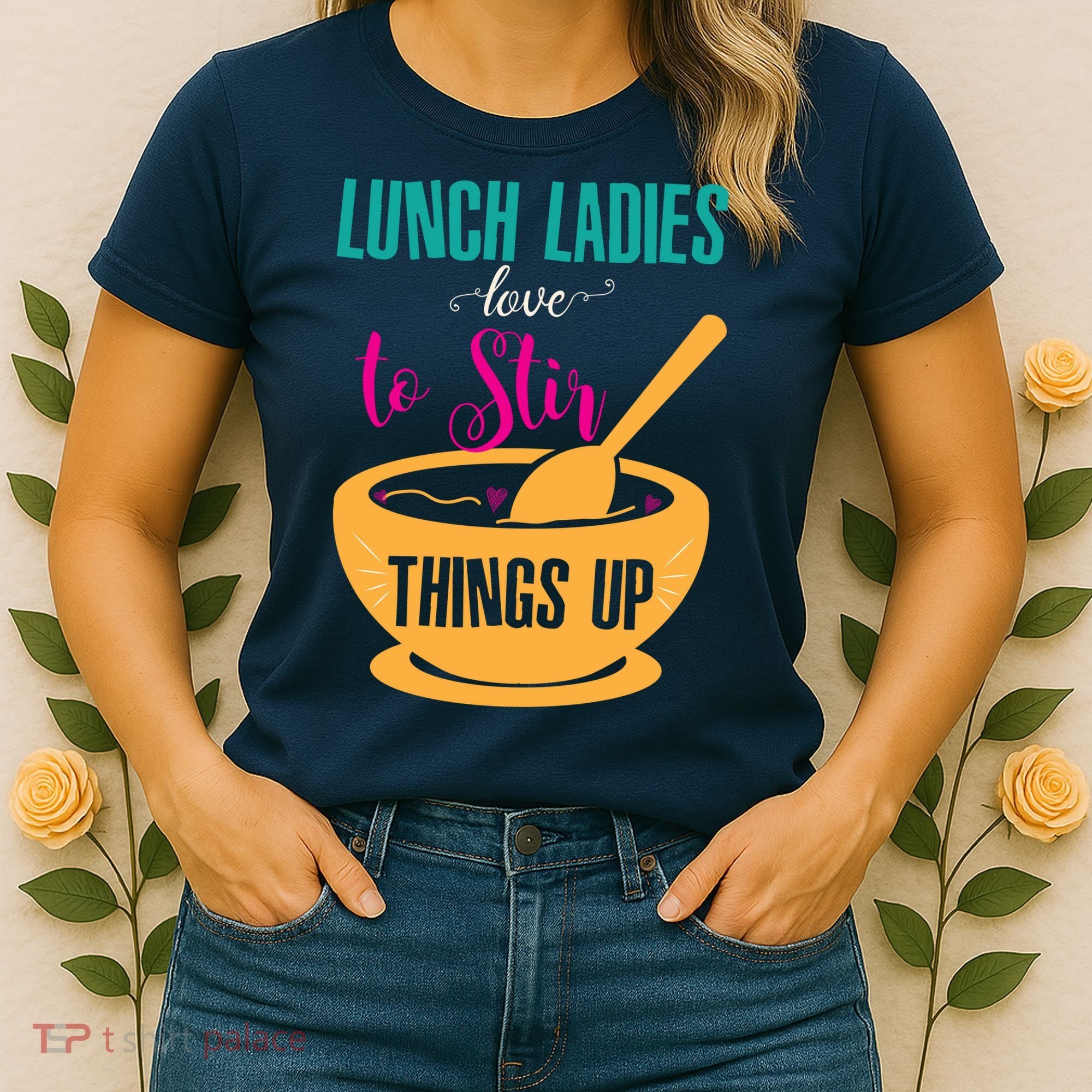 Lunch Ladies Love To Stir Things Up Women's T-Shirt