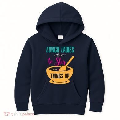 Lunch Ladies Love To Stir Things Up Kids Hoodie