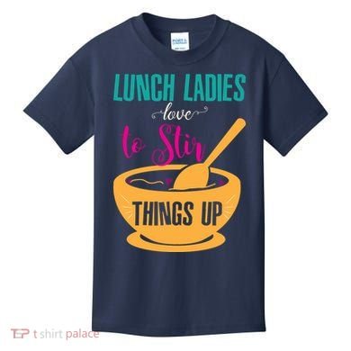 Lunch Ladies Love To Stir Things Up Kids T-Shirt