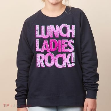 Lunch Ladies Rock Women's Sweatshirt