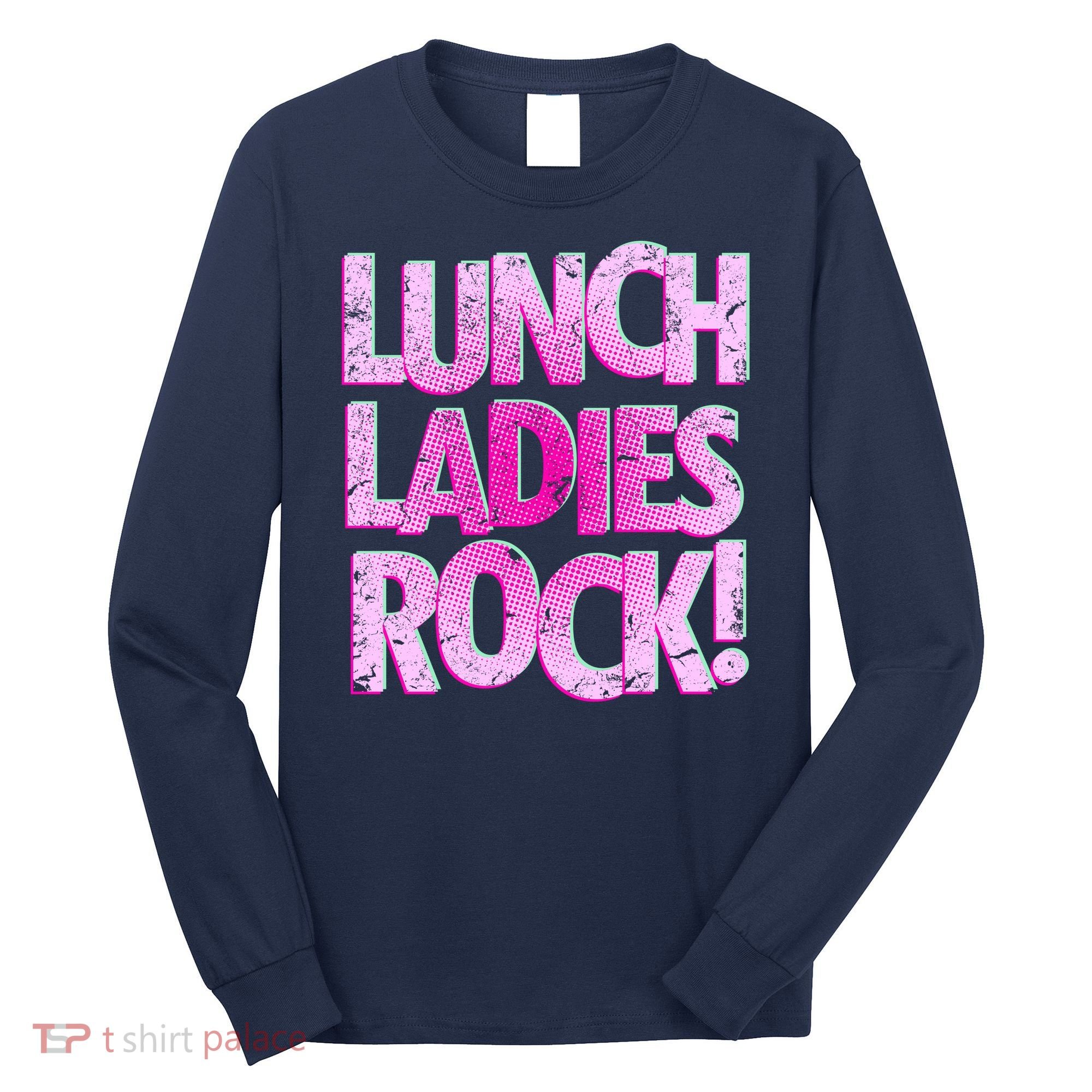 Lunch Ladies Rock Long Sleeve Shirt