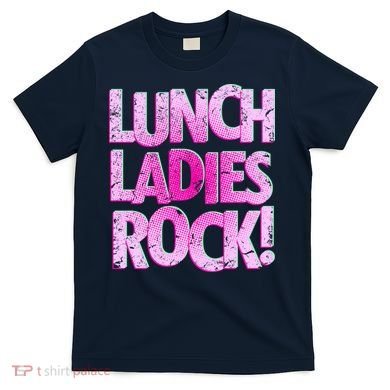 Lunch Ladies Rock T-Shirt