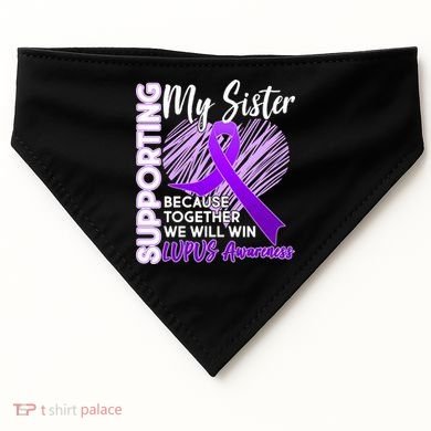 Lupus Awareness Love Support My Sister USA-Made Doggie Bandana