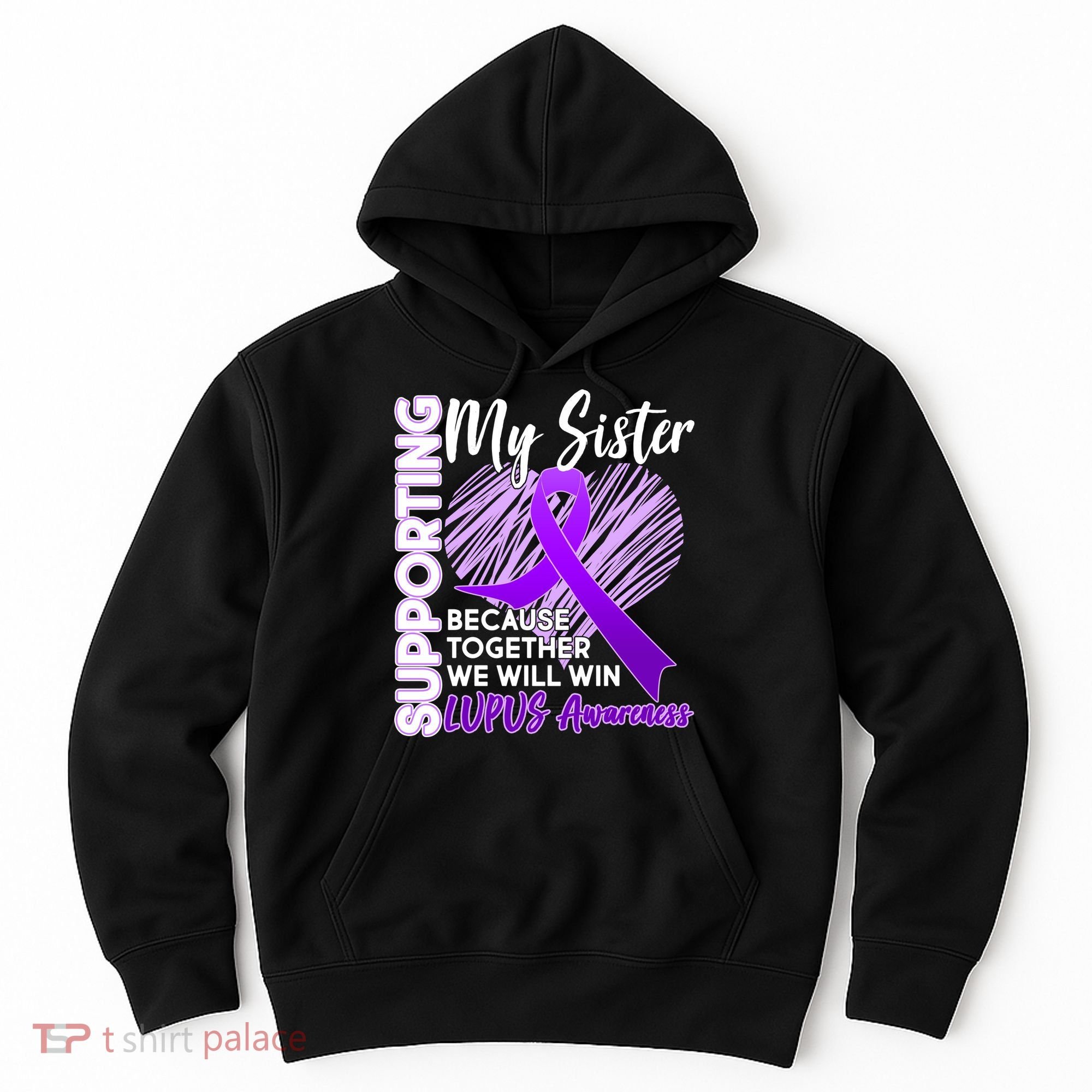 Lupus Awareness Love Support My Sister Hoodie