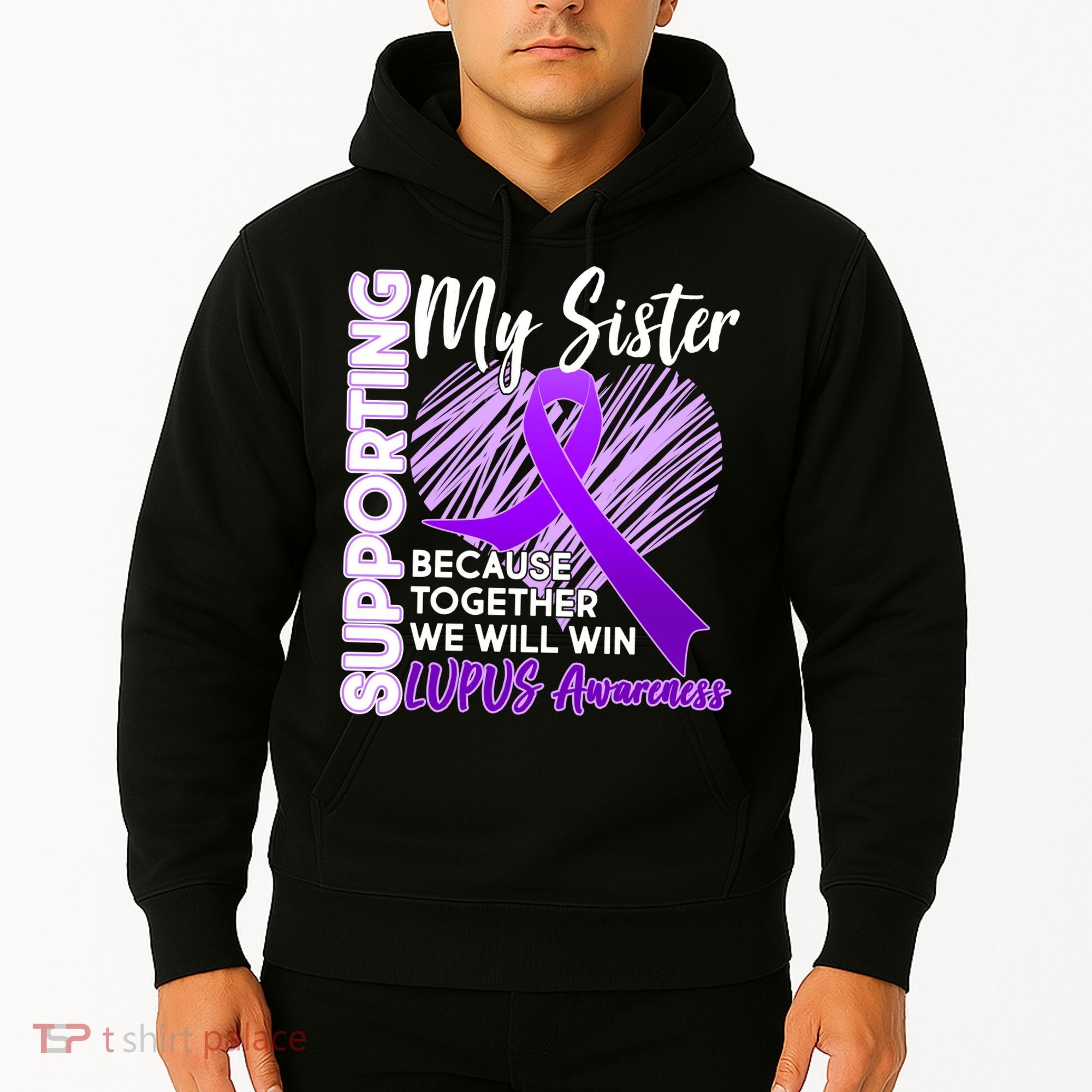 Lupus Awareness Love Support My Sister Hoodie