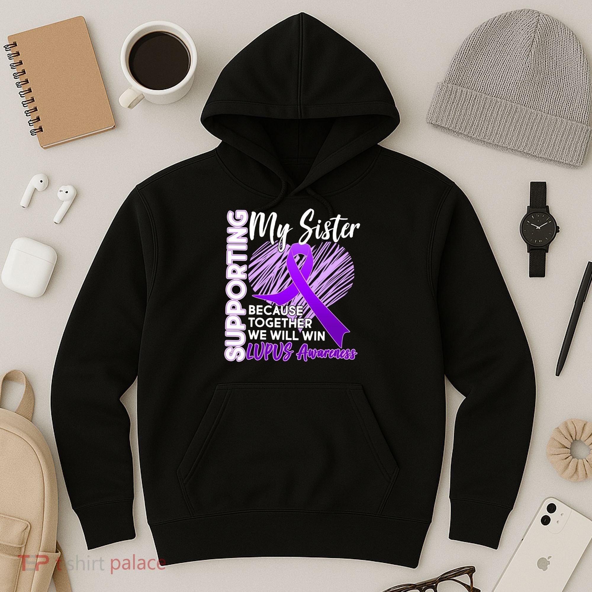 Lupus Awareness Love Support My Sister Hoodie
