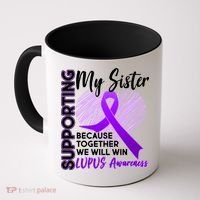 Lupus Awareness Love Support My Sister Coffee Mug thumb 0