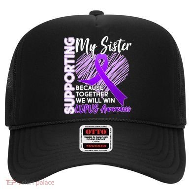 Lupus Awareness Love Support My Sister Hat
