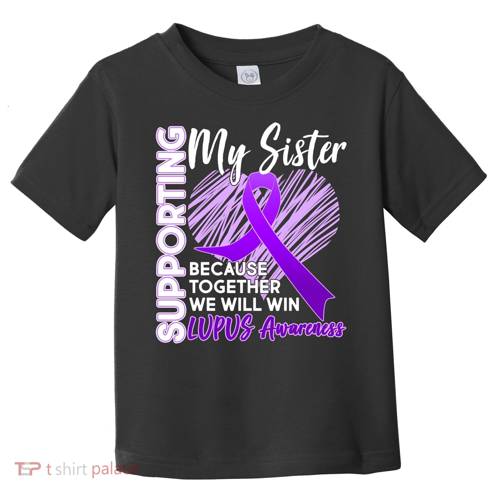 Lupus Awareness Love Support My Sister Toddler T-Shirt