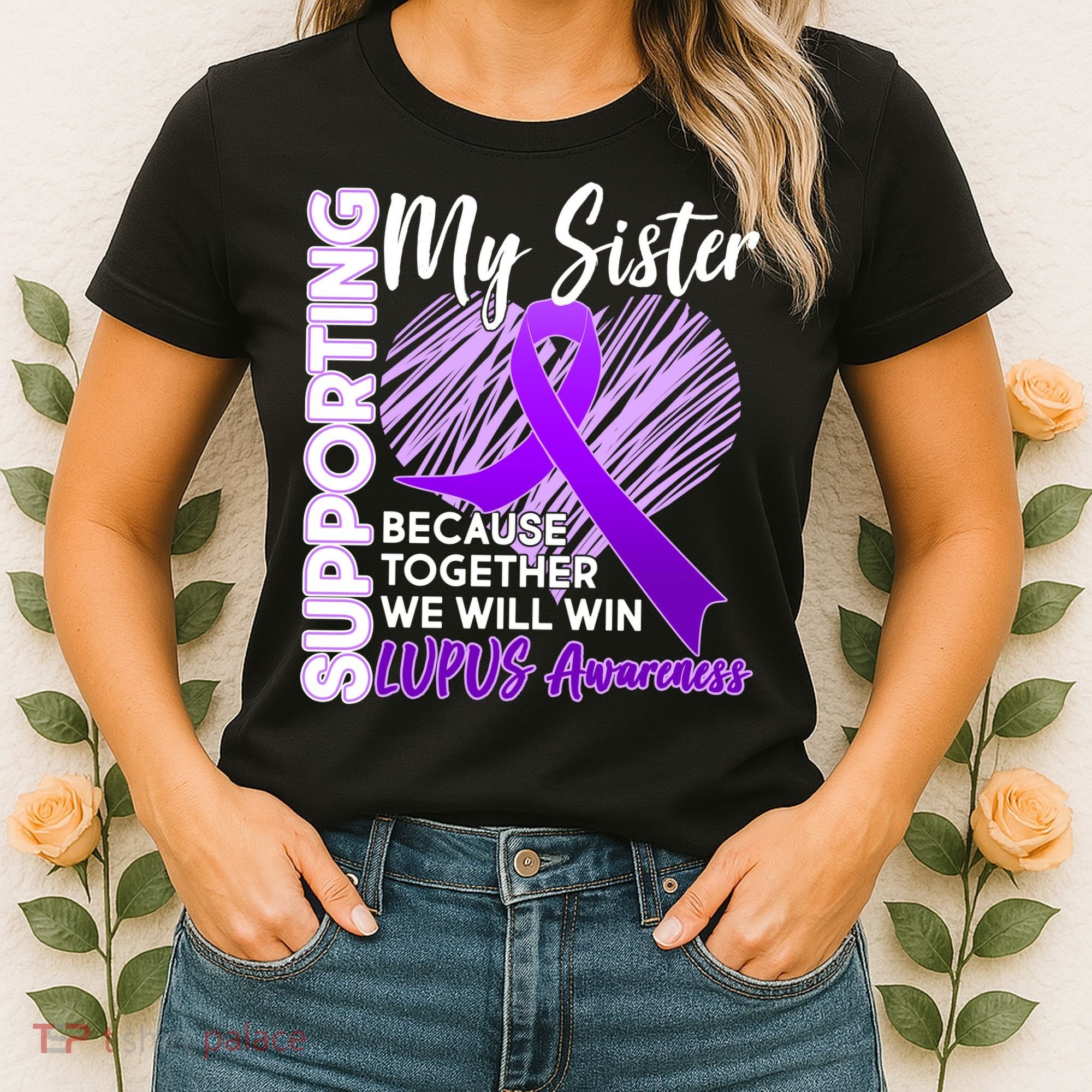 Lupus Awareness Love Support My Sister Women's T-Shirt