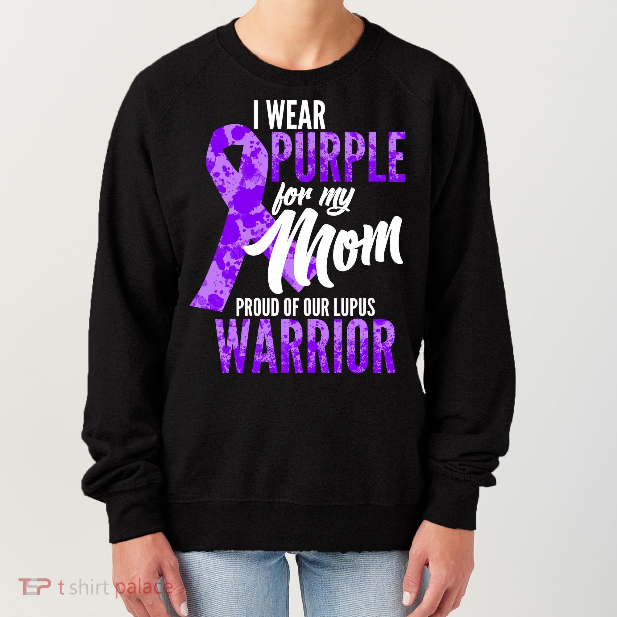 Lupus Warrior Wear Purple For My Mom Women's Sweatshirt
