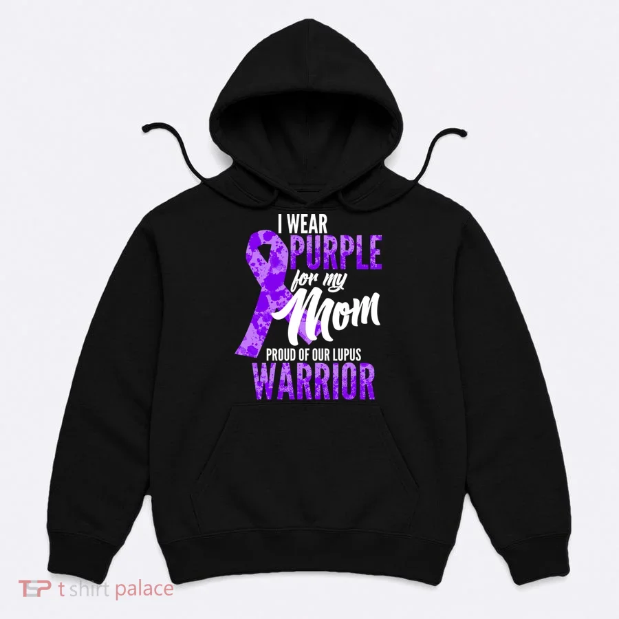 Lupus Warrior Wear Purple For My Mom Hoodie